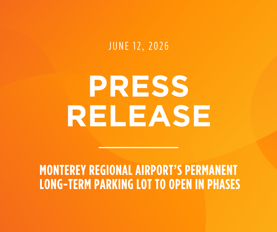June 12, 2026 Press Release - Monterey Regional Airport’s Permanent Long-Term Parking Lot to Open in Phases